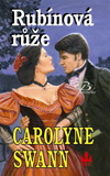 Carolyne Swann: Rubínová růže 