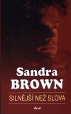 Sandra Brown: Silnější než slova