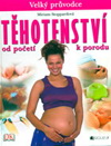 Dr. Miriam Stoppardová : Těhotenství - Velký průvodce (od početí k porodu)