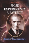 Nikola Tesla: Moje experimenty a patenty