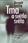 Arnošt Lustig: Tma a světlo světa