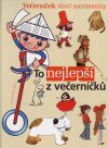 Vybrala a uspořádala - Kateřina Závadová: To nejlepší z večerníčků
