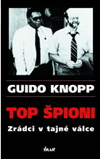 Guido Knopp : Top špioni - Zrádci v tajné válce
