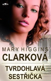 Mary Higgins Clarková: Tvrdohlavá sestřička