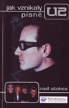 Niall Stokes: U2 - Jak vznikaly písně