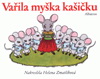 Helena Zmatlíková: Vařila myška kašičku - Albatros