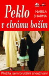 Nabila Sharma: Peklo v chrámu božím - přežila jsem brutální zneužívání
