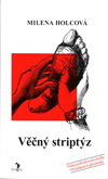 Milena Holcová: Věčný striptýz