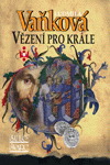 Ludmila Vaňková: Vězení pro krále