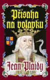 Jean Plaidy: Přísaha na volavku