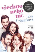 Eva Urbaníková: Všechno nebo nic