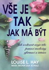 Louise L. Hay: Vše je tak, jak má být