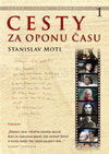 Stanislav Motl: Cesty za oponu času