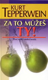 Kurt Tepperwein: Za to můžeš ty!