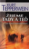 Kurt Tepperwein: Žijeme tady a teď - Jak se zbavit duševního balastu