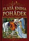Erben K. J., Krásnohorská E., Němcová B. : Zlatá kniha pohádek - Největší pokladnice národních pohádek