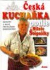 Štěpnička Miloš: Česká kuchařka podle Miloše Štěpničky