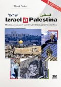 Čejka Marek: Izrael a Palestina - Minulost, současnost a směřování blízkovýchodního konf