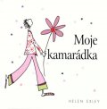 Exley Helen: Moje kamarádka