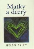 Exley Helen: Matky a dcery - dárková kniha