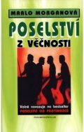 Morganová Marlo: Poselství z věčnosti - nové