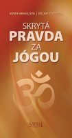 Mihulová Marie, Svoboda Milan: Skrytá pravda za jógou