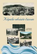 Potočná Eva, Cmorej Július: Kúpele odviate časom (slovensky)