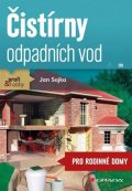 Sojka Jan: Čistírny odpadních vod pro dům a chalupu