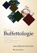 Buffett Mary, Clark David: Nová Buffettologie - Osvědčené investiční techniky pro měnící se trhy, díky