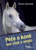 Schmidt Romo: Péče o koně bez chyb a omylů