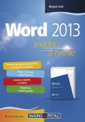 Král Mojmír: Word 2013 - snadno a rychle