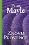 Peter Mayle: Znovu Provence
