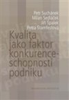Jiří Špalek: Kvalita jako faktor konkurenceschopnosti podniku