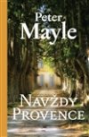 Peter Mayle: Navždy Provence