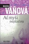 Magda Váňová: Ať myši nepláčou