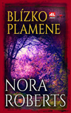 Nora Robertsová: Blízko plamene Nora Robertsová: Blízko plamene