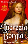 Scarsbrook M. G.: Lucrezia Borgia - Dcera ďábla Scarsbrook M. G.: Lucrezia Borgia - Dcera ďábla