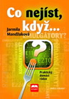 Jarmila Mandžuková: Co nejíst,když.... Praktický domácí rádce Jarmila Mandžuková: Co nejíst,když.... Praktický domácí rádce