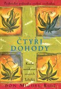 Don Miguel Ruiz: Čtyři dohody Don Miguel Ruiz: Čtyři dohody
