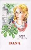 Vlasta Javořická: Dana Vlasta Javořická: Dana