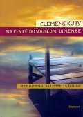 Clemens Kuby: Na cestě do sousední dimenze