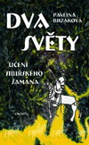 Pavlína Brzáková: Dva světy Pavlína Brzáková: Dva světy