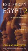 John Anthony West: Esoterický Egypt 2 John Anthony West: Esoterický Egypt 2