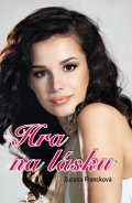 Zuzana Francková: Hra na lásku Zuzana Francková: Hra na lásku