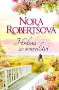 Nora Robertsová: Hrdina ze sousedství