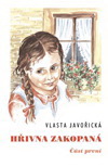 Vlasta Javořická: Hřivna zakopaná I/II Vlasta Javořická: Hřivna zakopaná I/II