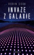 Robin Cook: Invaze z galaxie Robin Cook: Invaze z galaxie