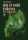 Jean-Claude Alix: Jde o vaše střevo - Klíč k trvalému zdraví