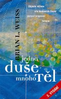 Brian L. Weiss: Jedna duše, mnoho těl Brian L. Weiss: Jedna duše, mnoho těl