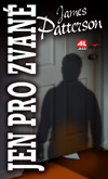 James Patterson: Jen pro zvané James Patterson: Jen pro zvané